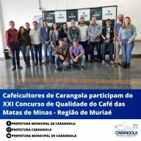 CAFEICULTORES DE CARANGOLA PARTICIPAM DO XXI CONCURSO DE QUALIDADE DO CAFÉ DAS MATAS DE MINAS - REGIÃO DE MURIAÉ