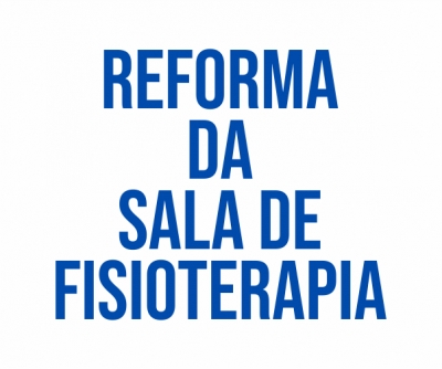REFORMA COMPLETA DO SETOR DE FISIOTERAPIA